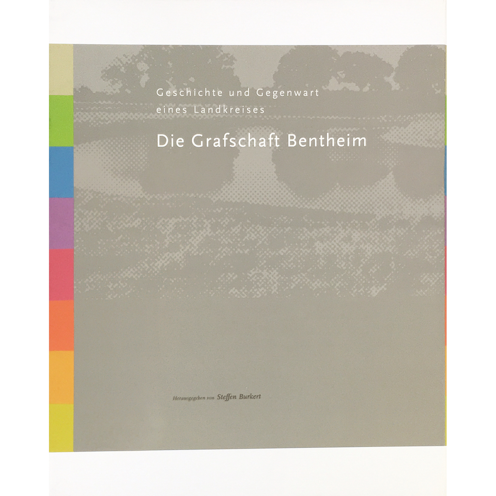 Die Grafschaft Bentheim Geschichte und Gegenwart eines Landkreises